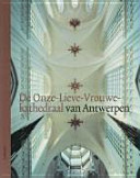 De Onze-Lieve-Vrouwekathedraal van Antwerpen Cover