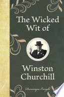 The Wicked Wit of Winston Churchill Cover
