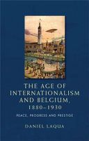 The Age of Internationalism and Belgium, 1880-1930 Cover